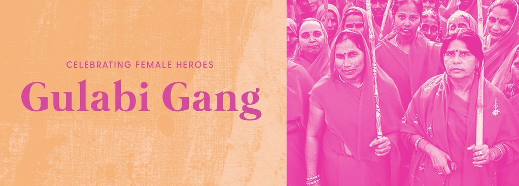 Celebrating Female Heroes: The Gulabi Gang - Rice Love